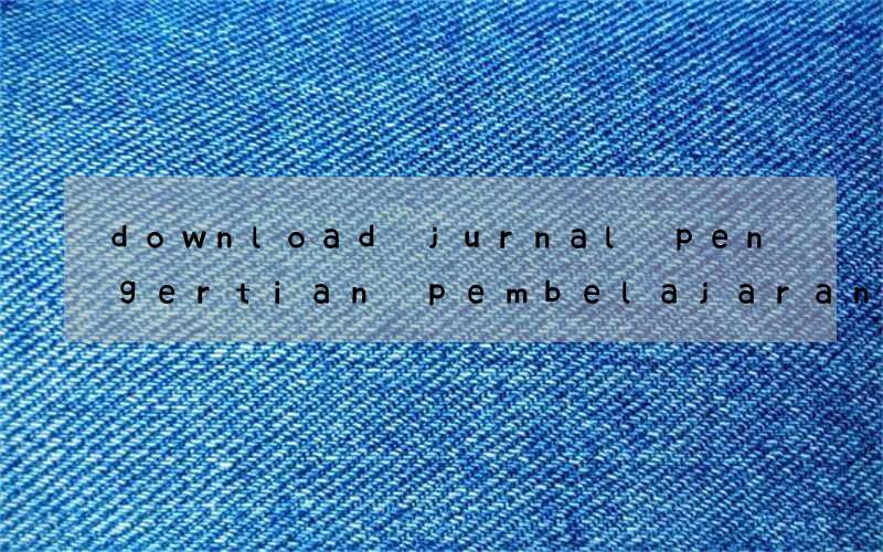 download jurnal pengertian pembelajaran bahasa inggris pdf